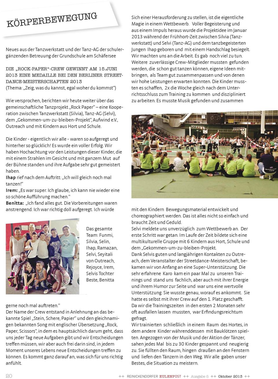 Tanzprojekt Rock Paper eine Kooperation zwischen Tanzwerkstatt (Silvia), Tanz-AG (Selvi), dem Gekommen-um-zu-bleiben-Projekt, Aufwind e.v., Outreach und mit Kindern aus Hort und Schule.