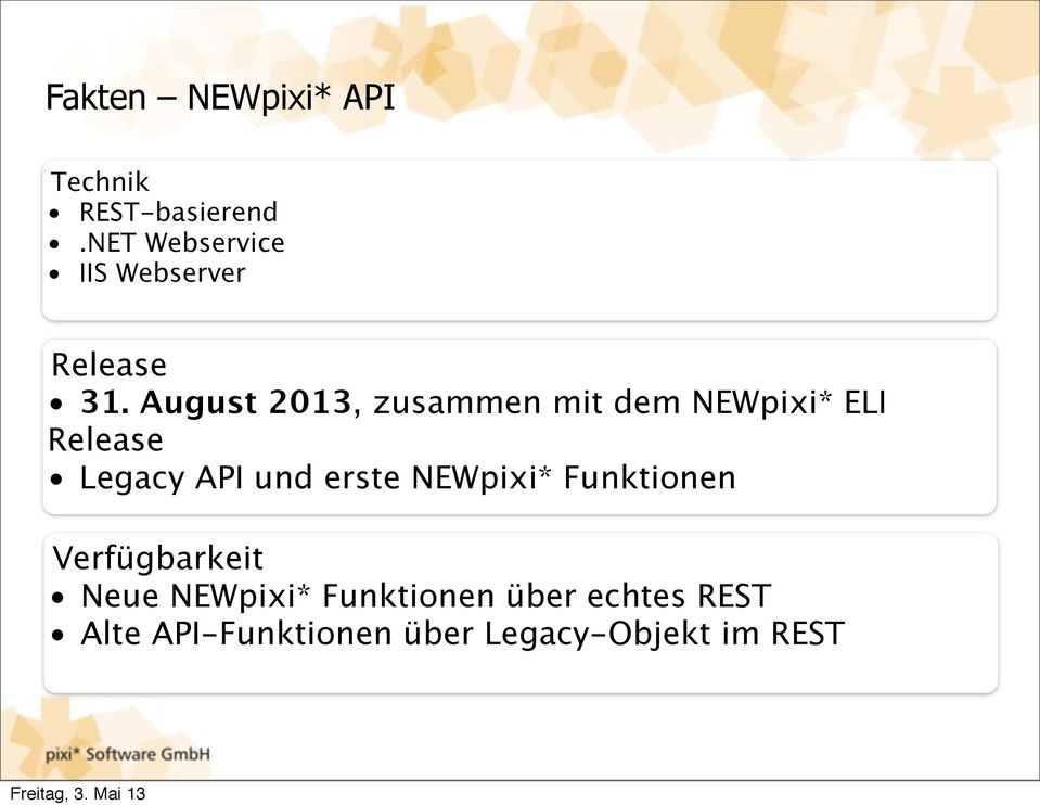 August 2013, zusammen mit dem NEWpixi* ELI Release Legacy API und