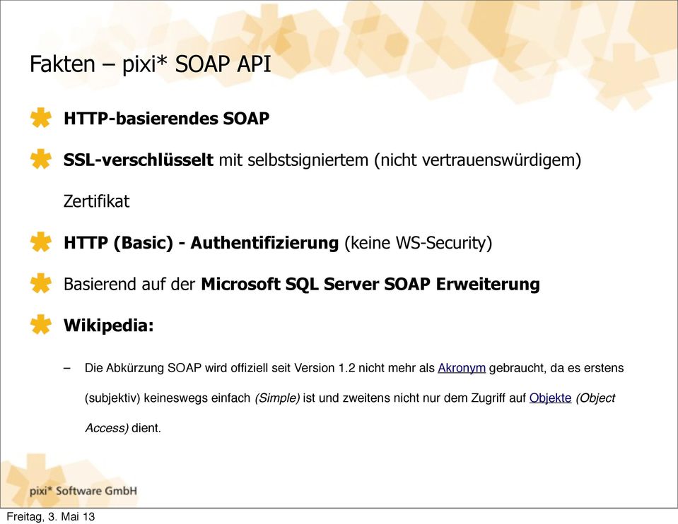 Erweiterung Wikipedia: Die Abkürzung SOAP wird offiziell seit Version 1.