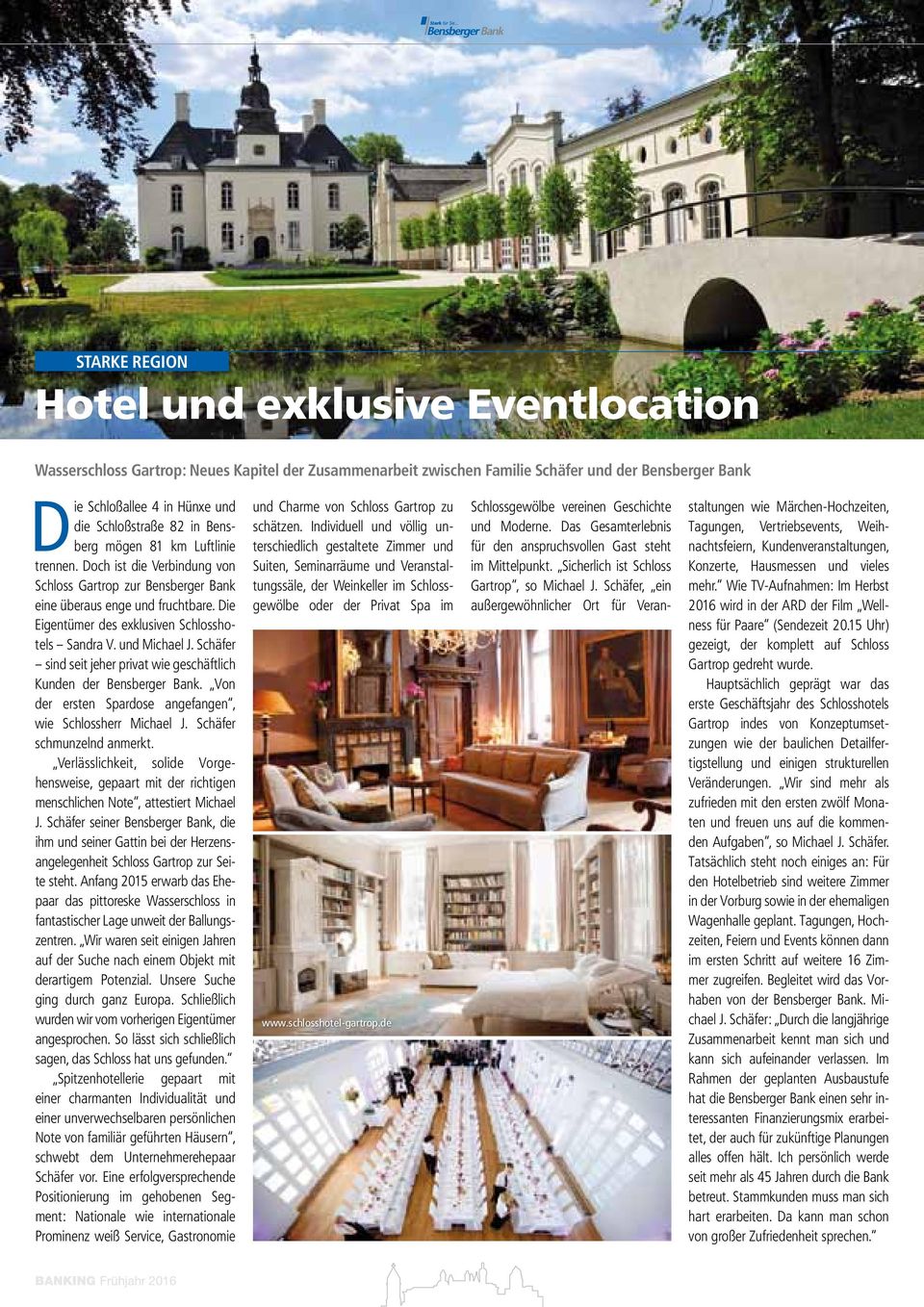 Die Eigentümer des exklusiven Schlosshotels Sandra V. und Michael J. Schäfer sind seit jeher privat wie geschäftlich Kunden der Bensberger Bank.