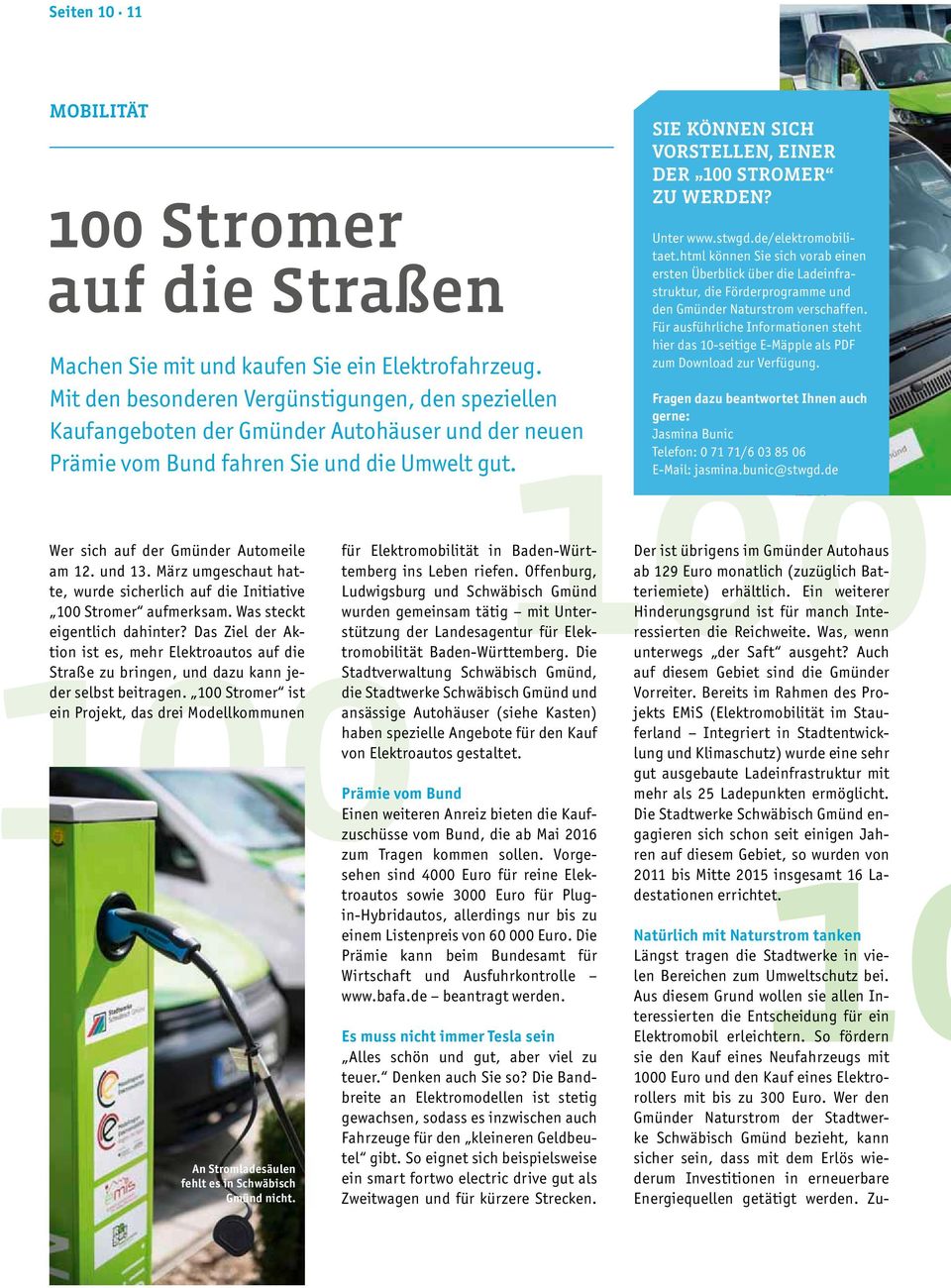 Sie können sich vorstellen, einer der 100 Stromer zu werden? Unter www.stwgd.de/elektromobilitaet.