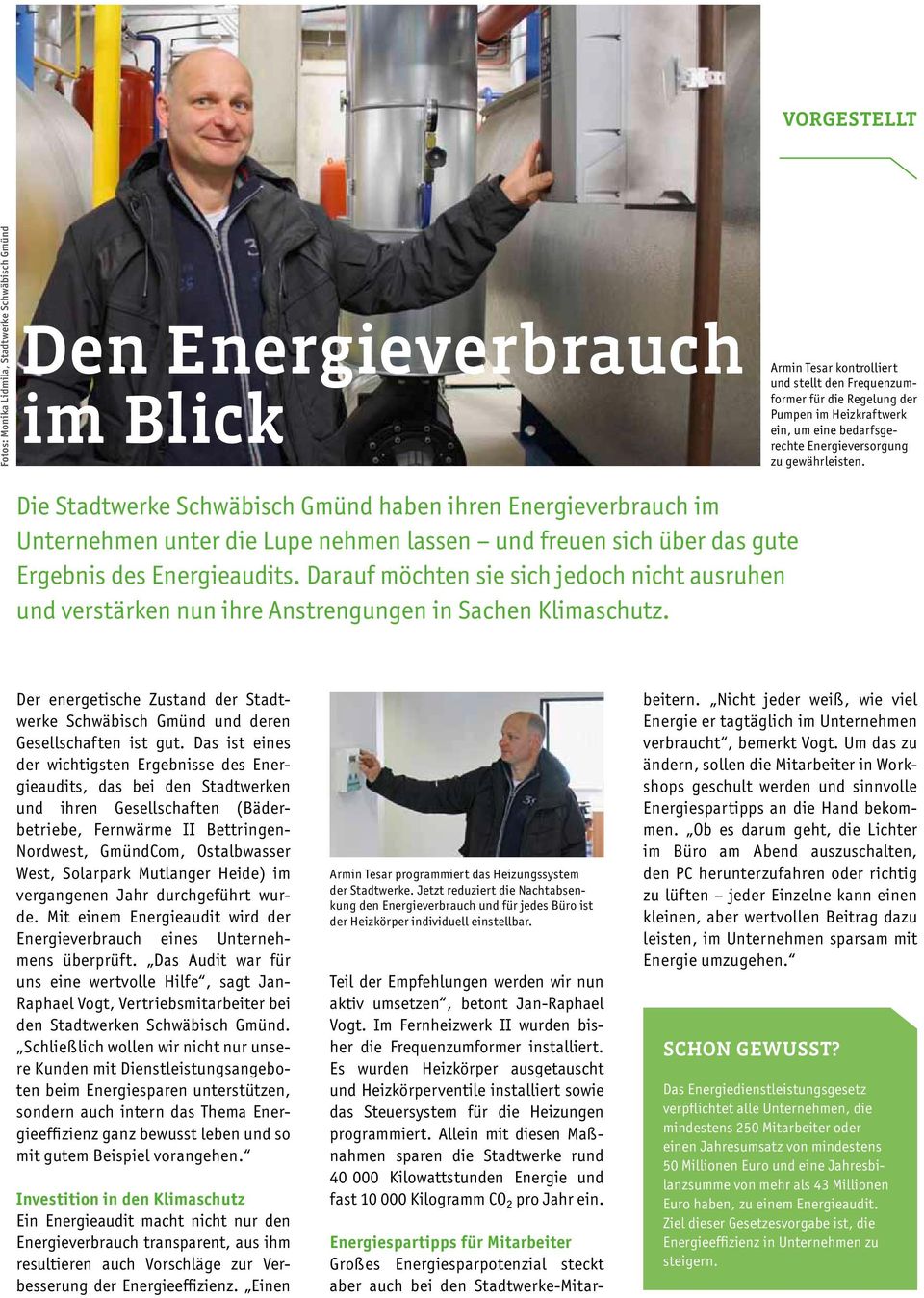 Die Stadtwerke Schwäbisch Gmünd haben ihren Energieverbrauch im Unternehmen unter die Lupe nehmen lassen und freuen sich über das gute Ergebnis des Energieaudits.