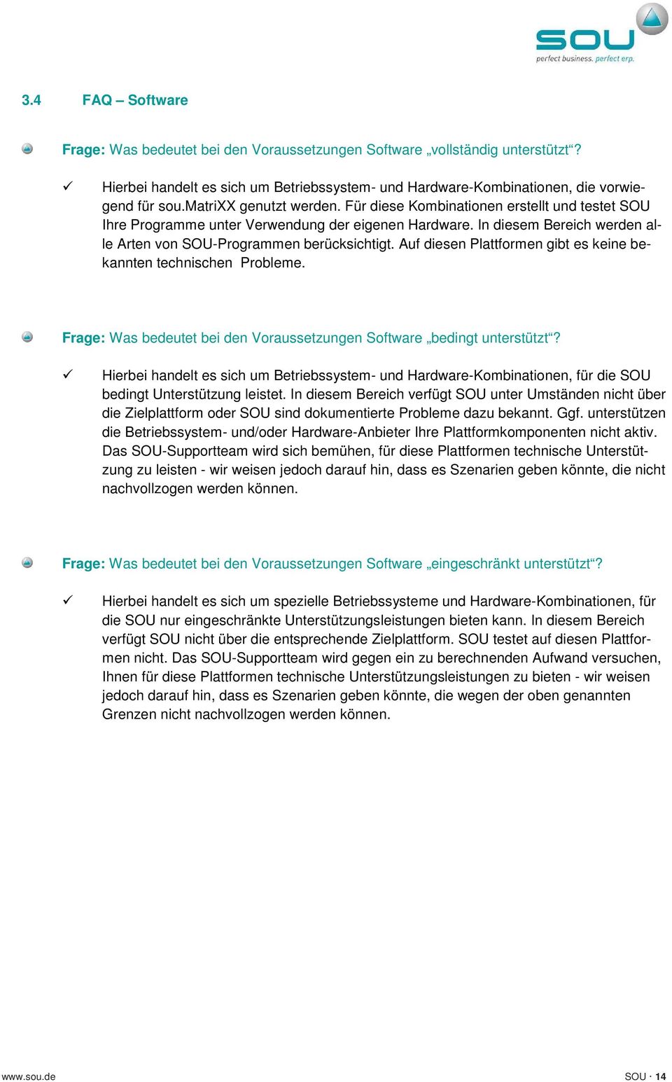 Auf diesen Plattformen gibt es keine bekannten technischen Probleme. Frage: Was bedeutet bei den Voraussetzungen Software bedingt unterstützt?