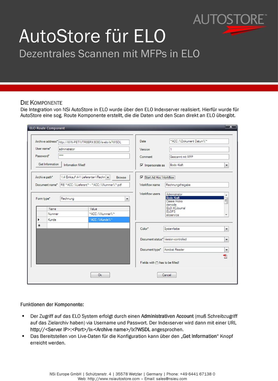 Funktionen der Komponente: Der Zugriff auf das ELO System erfolgt durch einen Administrativen Account (muß Schreibzugriff auf das Zielarchiv haben)