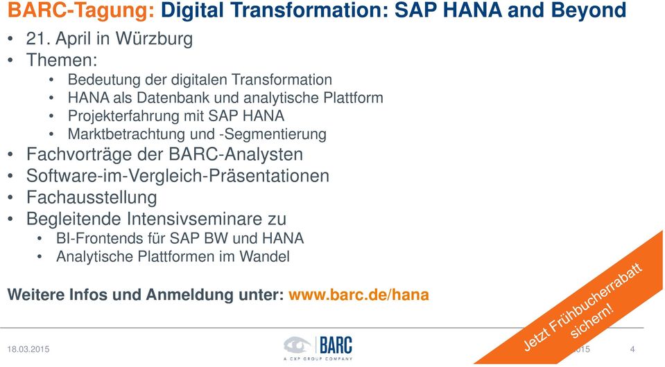 mit SAP HANA Marktbetrachtung und -Segmentierung Fachvorträge der BARC-Analysten Software-im-Vergleich-Präsentationen