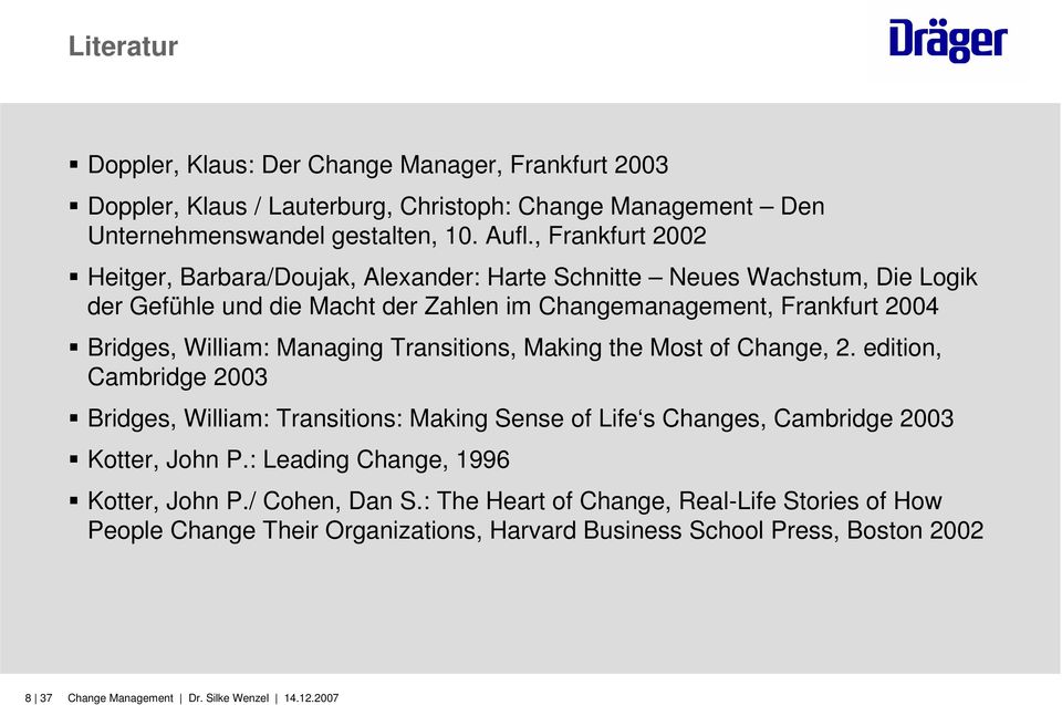 Bridges, William: Managing Transitions, Making the Most of Change, 2.