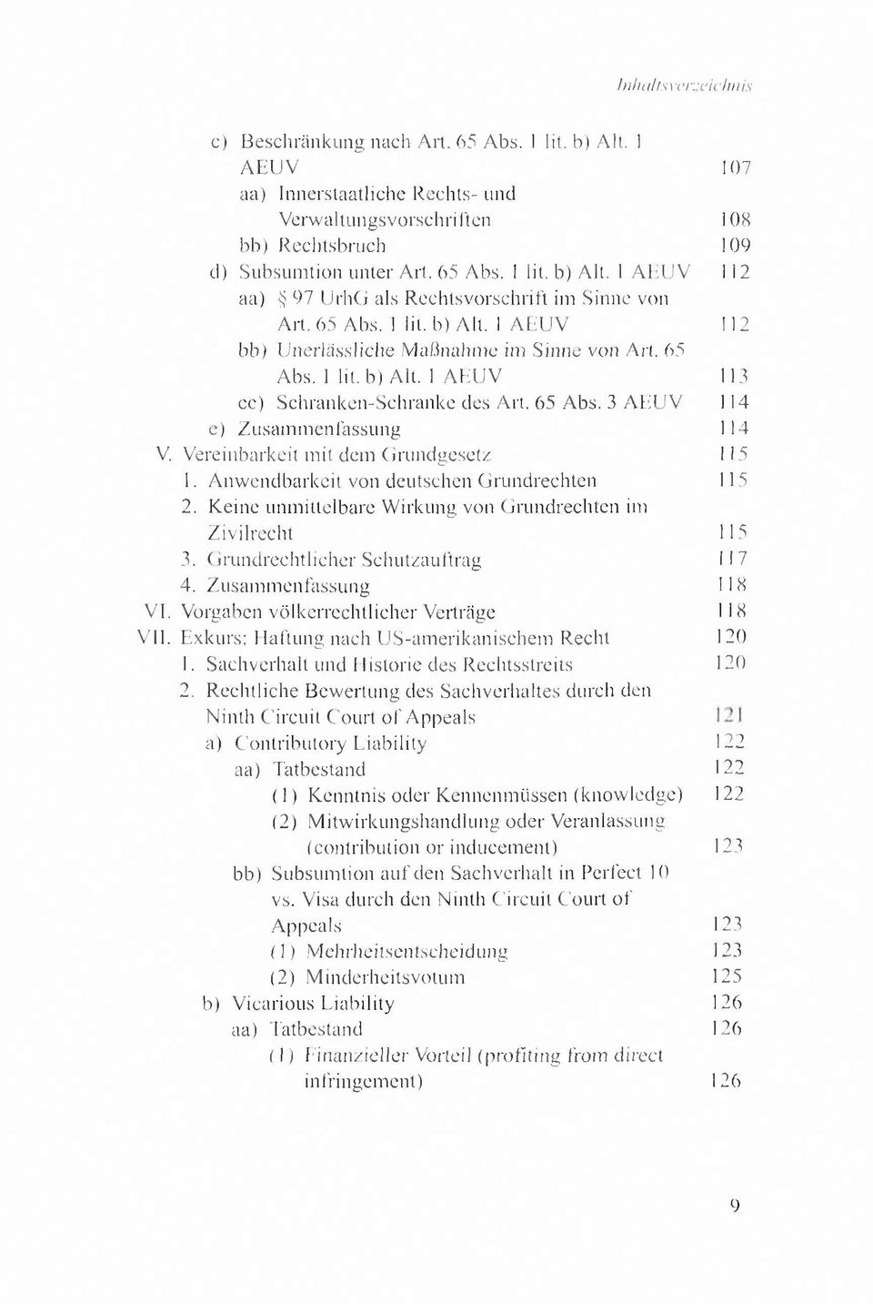 Vereinbarkeit mit dem Grundgesetz 1. Anwendbarkeit von deutschen Grundrechten 2. Keine unmittelbare Wirkung von Grundrechten im Zivilrecht 3. Grundrechtlicher Schutzauftrag 4. Zusammenfassung VI.