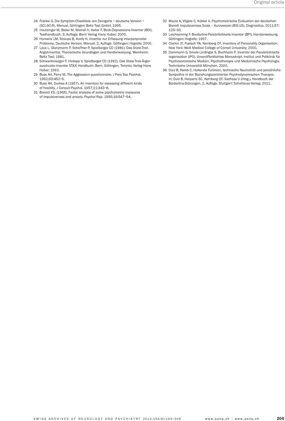 27 Laux L, Glanzmann P, Schaffner P, Spielberger CD (98). Das State-Trait- Angstinventar. Theoretische Grundlagen und Handanweisung. Weinheim: Beltz Test; 98.