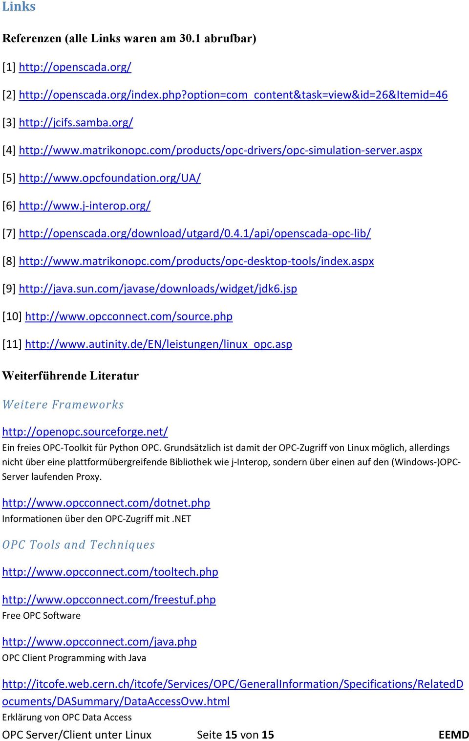 matrikonopc.com/products/opc- desktop- tools/index.aspx [9] http://java.sun.com/javase/downloads/widget/jdk6.jsp [10] http://www.opcconnect.com/source.php [11] http://www.autinity.