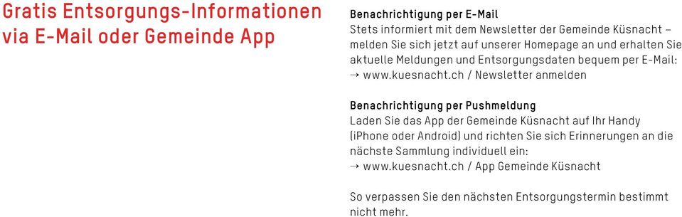 ch / Newsletter anmelden Benachrichtigung per Pushmeldung Laden Sie das App der Gemeinde Küsnacht auf Ihr Handy (iphone oder Android) und richten Sie