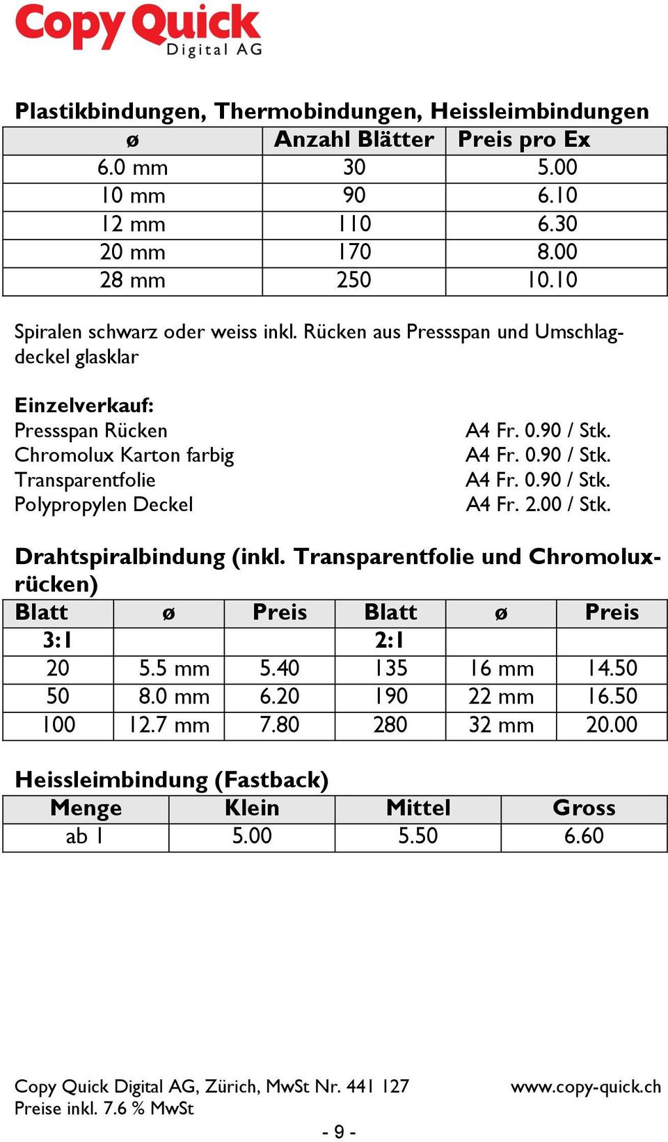 Rücken aus Pressspan und Umschlagdeckel glasklar Einzelverkauf: Pressspan Rücken Chromolux Karton farbig Transparentfolie Polypropylen Deckel A4 Fr. 0.90 / Stk. A4 Fr. 0.90 / Stk. A4 Fr. 0.90 / Stk. A4 Fr. 2.