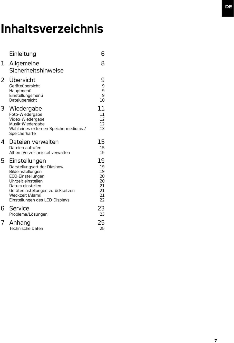 aufrufen 15 Alben (Verzeichnisse) verwalten 15 5 Einstellungen 19 Darstellungsart der Diashow 19 Bildeinstellungen 19 ECO-Einstellungen 20 Uhrzeit einstellen 20 Datum