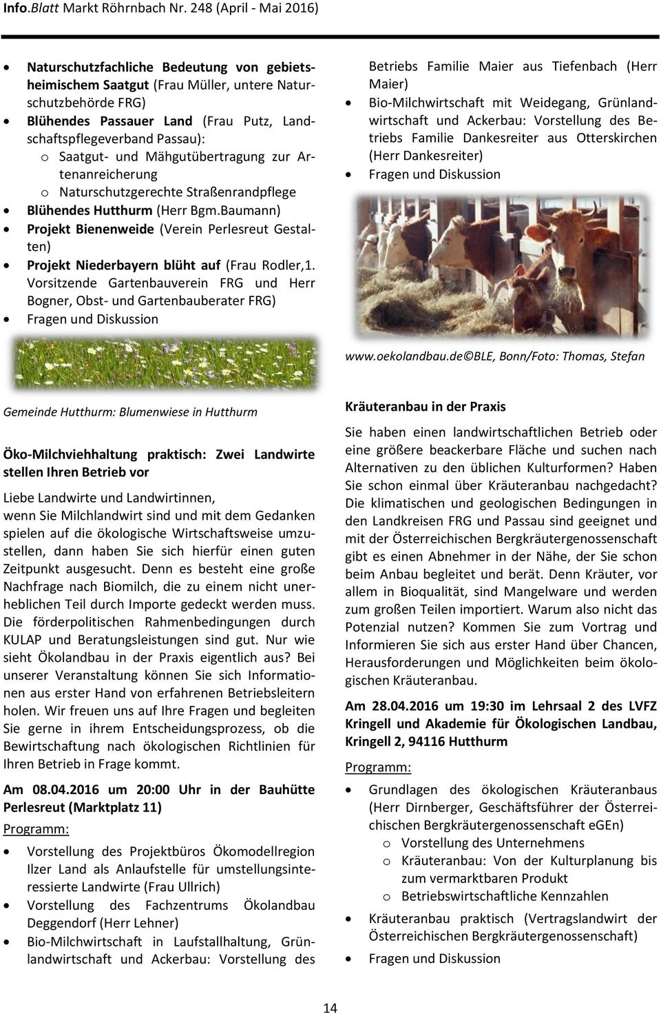 Baumann) Projekt Bienenweide (Verein Perlesreut Gestalten) Projekt Niederbayern blüht auf (Frau Rodler,1.
