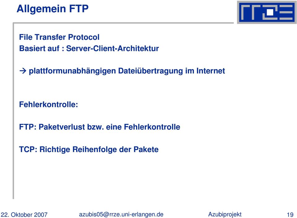 Dateiübertragung im Internet Fehlerkontrolle: FTP: