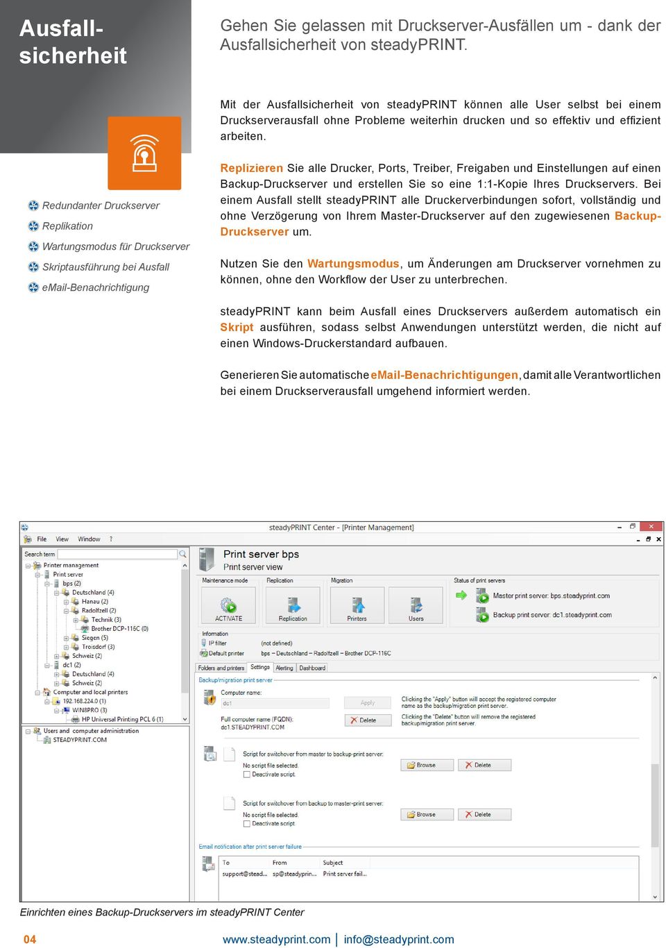 Redundanter Druckserver Replikation Wartungsmodus für Druckserver Skriptausführung bei Ausfall email-benachrichtigung Replizieren Sie alle Drucker, Ports, Treiber, Freigaben und Einstellungen auf