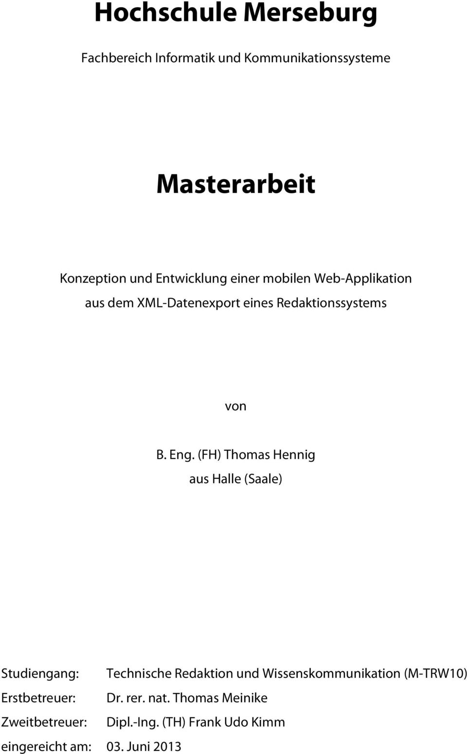 (FH) Thomas Hennig aus Halle (Saale) Studiengang: Technische Redaktion und Wissenskommunikation (M-TRW10)