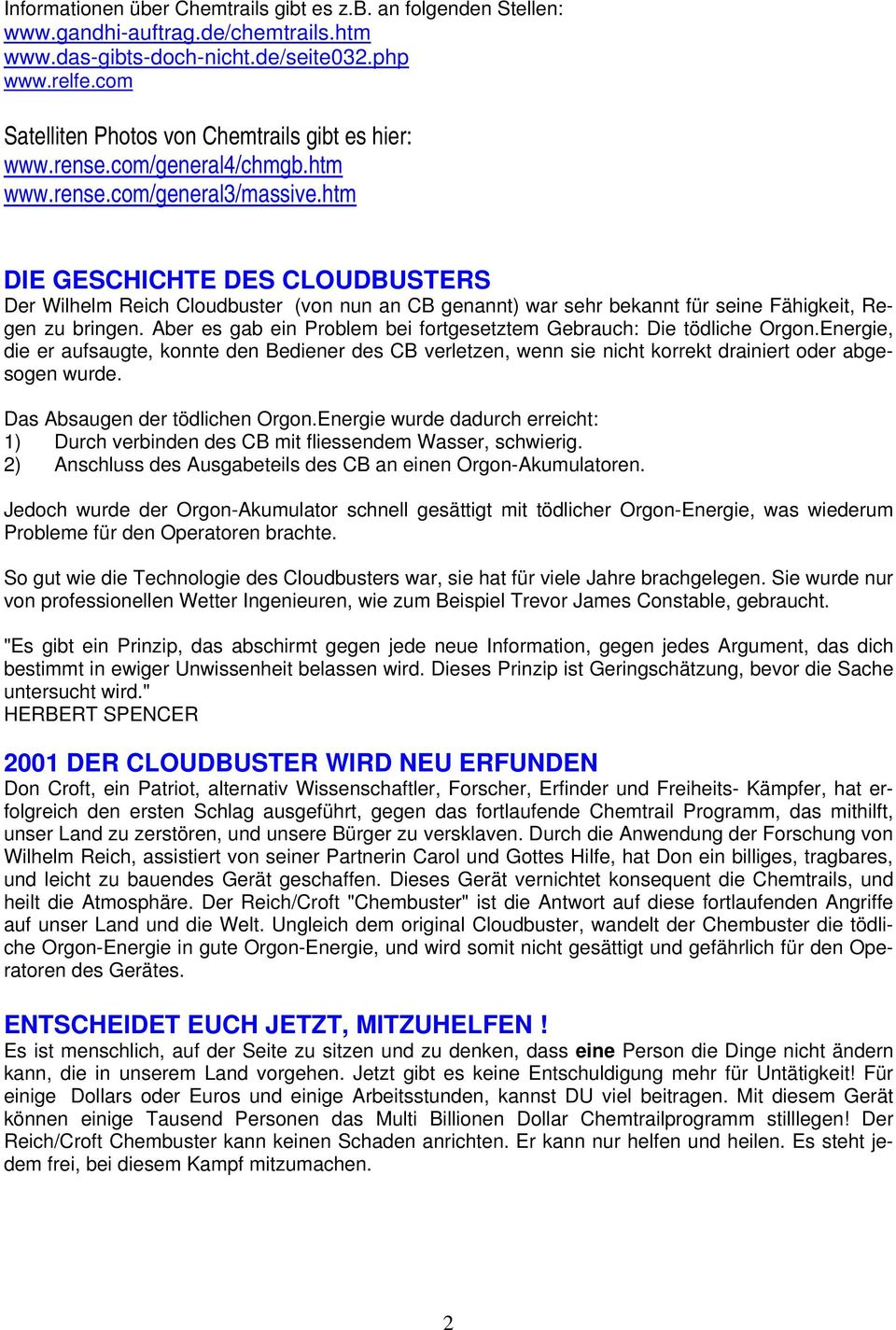 htm DIE GESCHICHTE DES CLOUDBUSTERS Der Wilhelm Reich Cloudbuster (von nun an CB genannt) war sehr bekannt für seine Fähigkeit, Regen zu bringen.