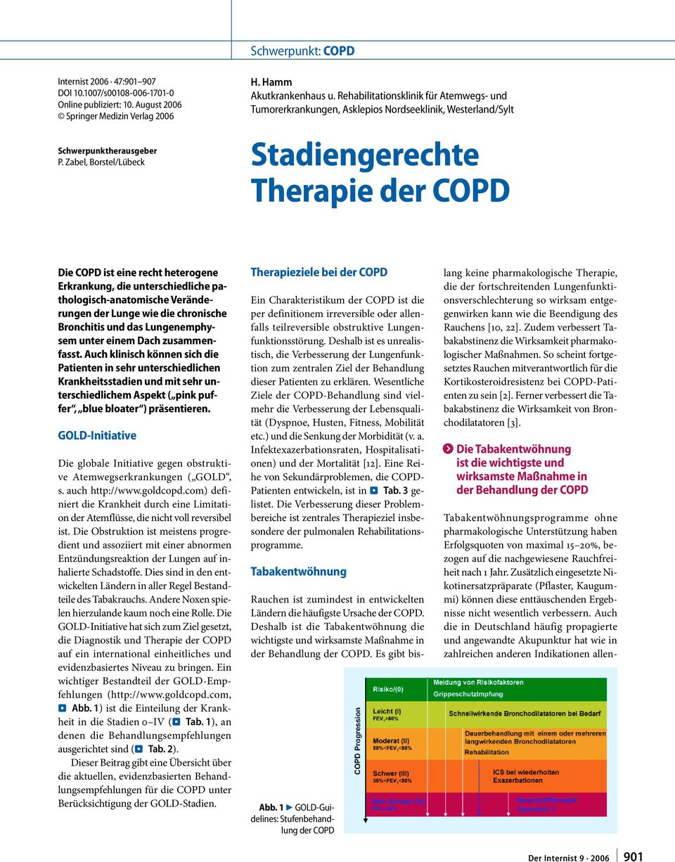 Rehabilitationsklinik für Atemwegs- und Tumorerkrankungen, Asklepios Nordseeklinik, Westerland/Sylt Stadiengerechte Therapie der COPD Die COPD ist eine recht heterogene Erkrankung, die