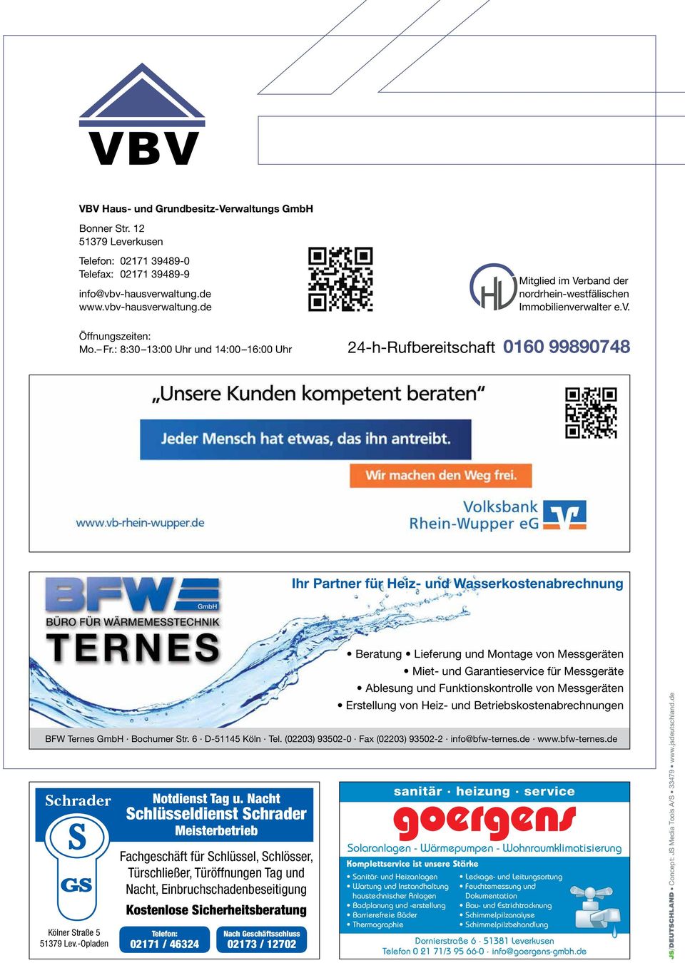 : 8:30 13:00 Uhr und 14:00 16:00 Uhr 24-h-Rufbereitschaft 0160 99890748 Ihr Partner für Heiz- und Wasserkostenabrechnung BFW Ternes GmbH Bochumer Str. 6 D-51145 Köln Tel.