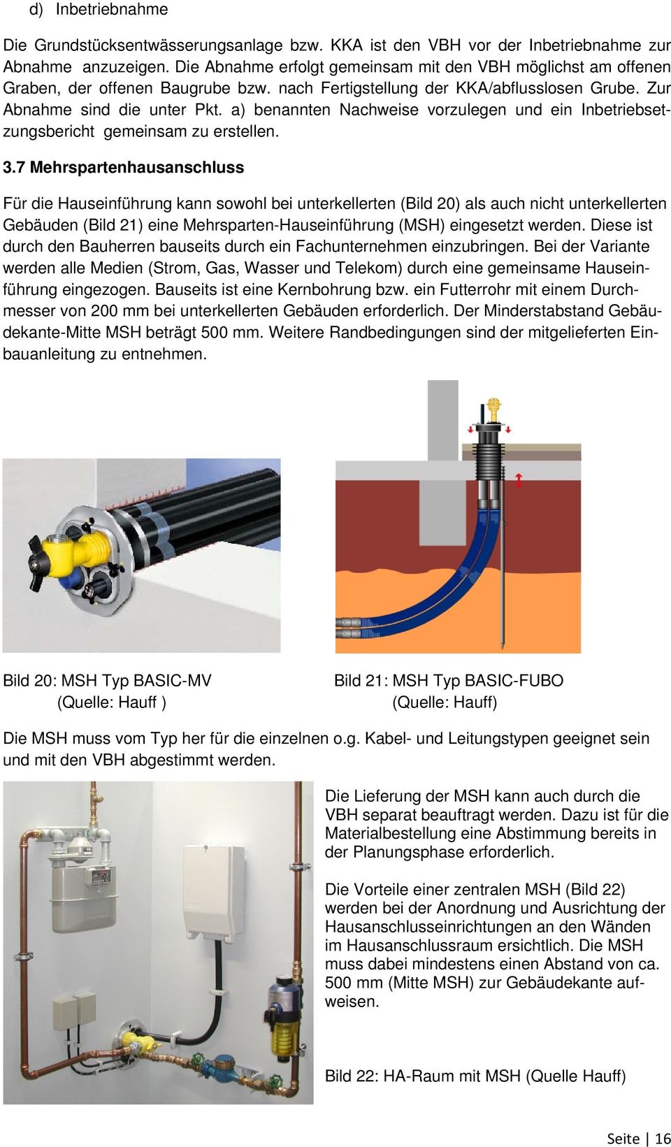 a) benannten Nachweise vorzulegen und ein Inbetriebsetzungsbericht gemeinsam zu erstellen. 3.