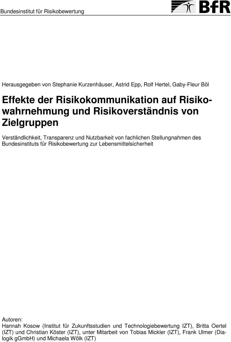 Stellungnahmen des Bundesinstituts für Risikobewertung zur Lebensmittelsicherheit Autoren: Hannah Kosow (Institut für Zukunftsstudien und
