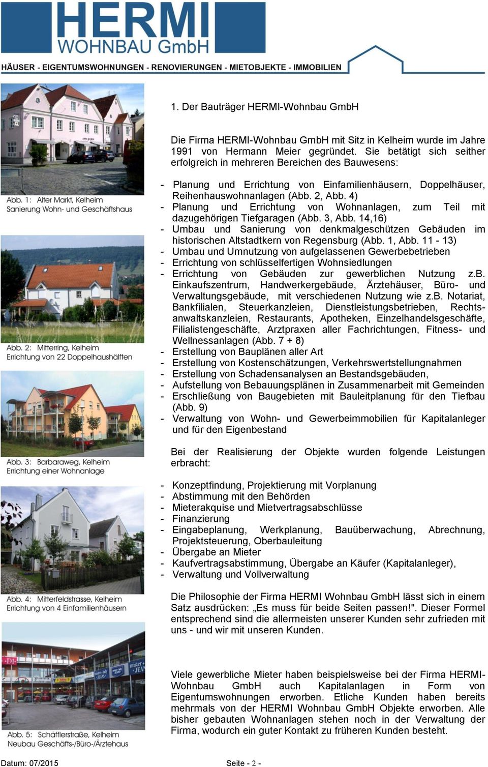 4) - Planung und Errichtung von Wohnanlagen, zum Teil mit dazugehörigen Tiefgaragen (Abb. 3, Abb.