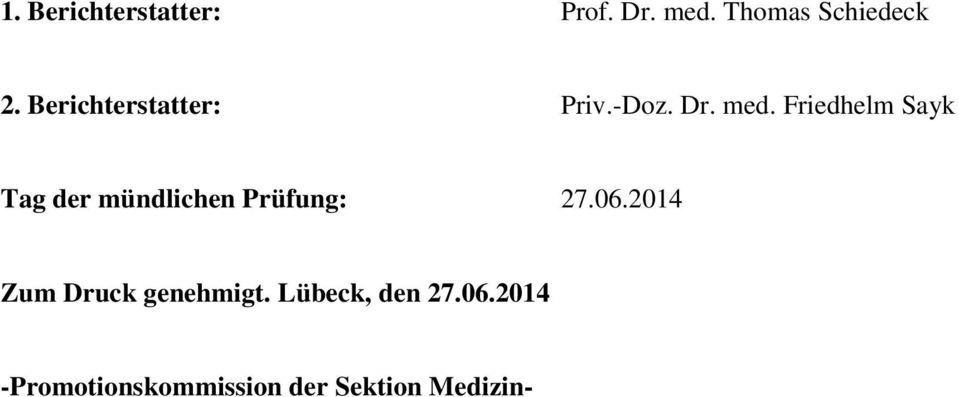 Friedhelm Sayk Tag der mündlichen Prüfung: 27.06.