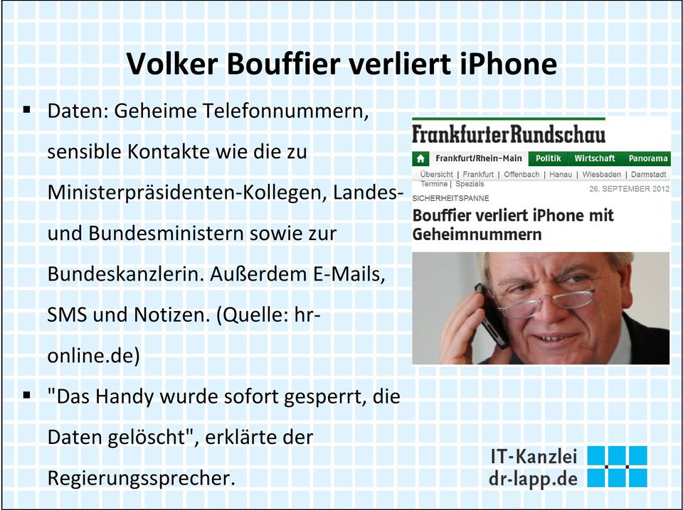 sowie zur Bundeskanzlerin. Außerdem E Mails, SMS und Notizen. (Quelle: hronline.