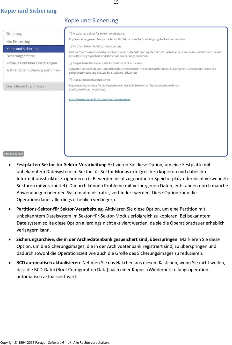 Dadurch können Probleme mit verborgenen Daten, entstanden durch manche Anwendungen oder den Systemadministrator, verhindert werden.