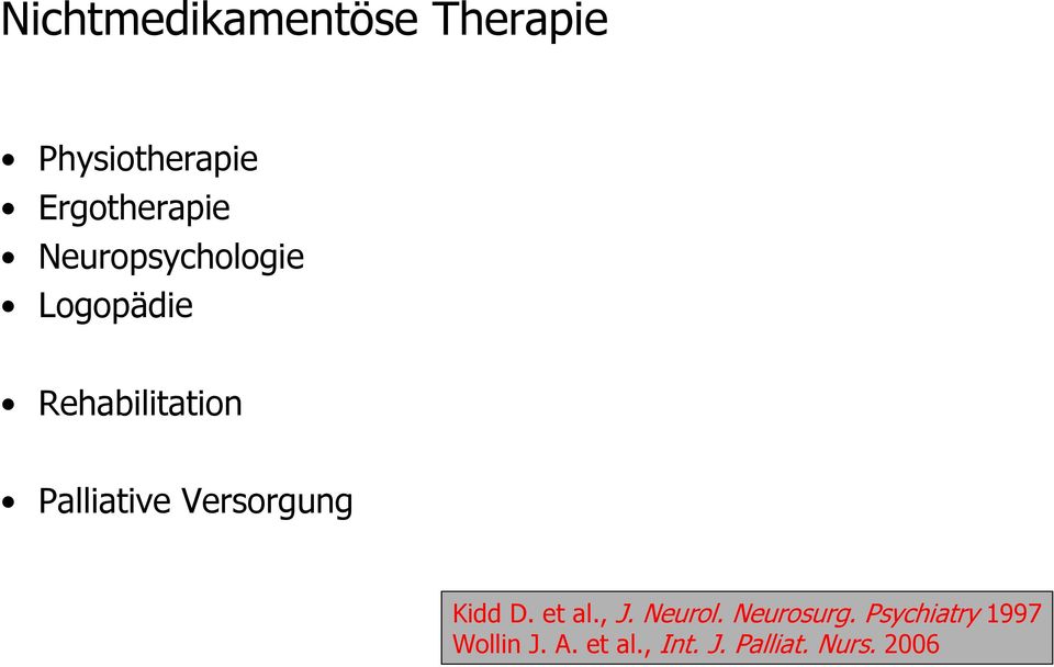 Versorgung Kidd D. et al., J. Neurol. Neurosurg.