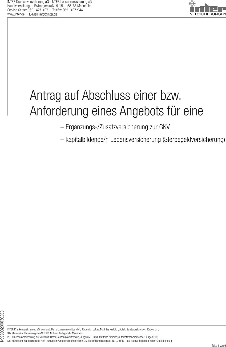 Anforderung eines Angebots für eine Ergänzungs-/Zusatzversicherung zur GKV kapitalbildende/n Lebensversicherung (Sterbegeldversicherung) INTER Krankenversicherung ag; Vorstand: Bernd Jansen