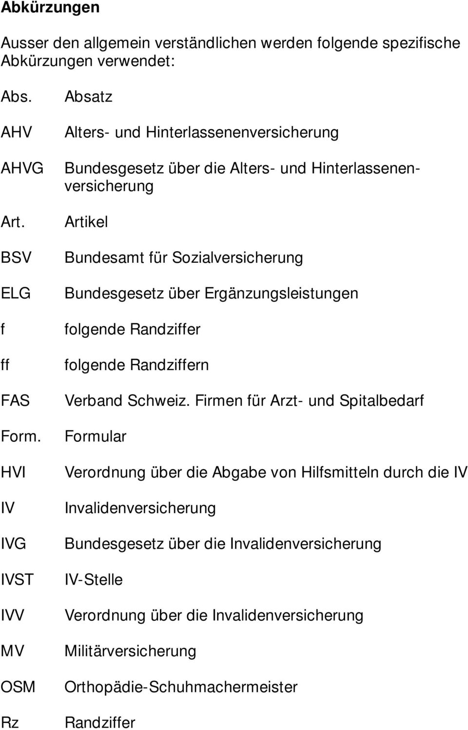 Sozialversicherung Bundesgesetz über Ergänzungsleistungen folgende Randziffer folgende Randziffern Verband Schweiz.