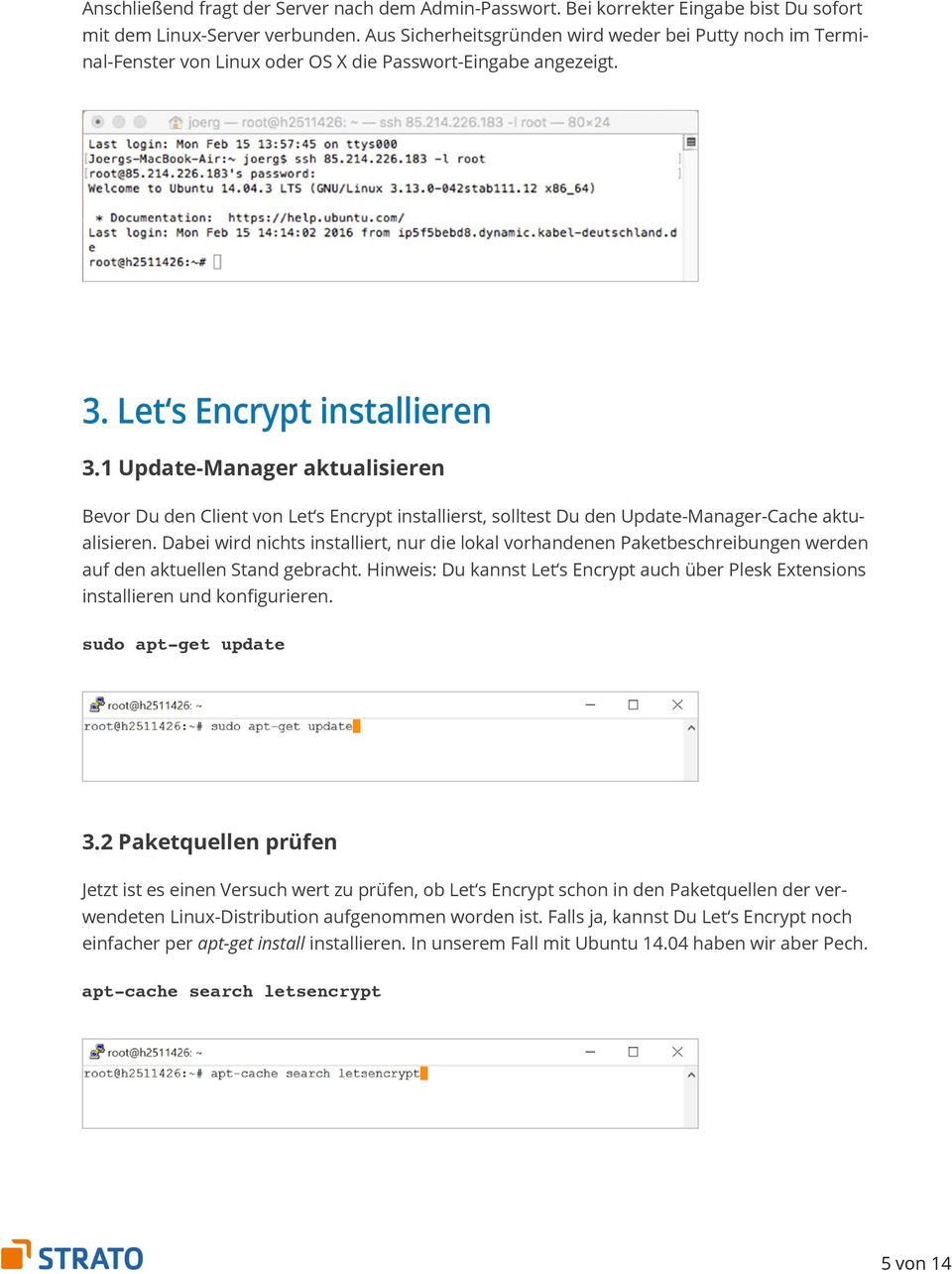 1 Update-Manager aktualisieren Bevor Du den Client von Let s Encrypt installierst, solltest Du den Update-Manager-Cache aktualisieren.