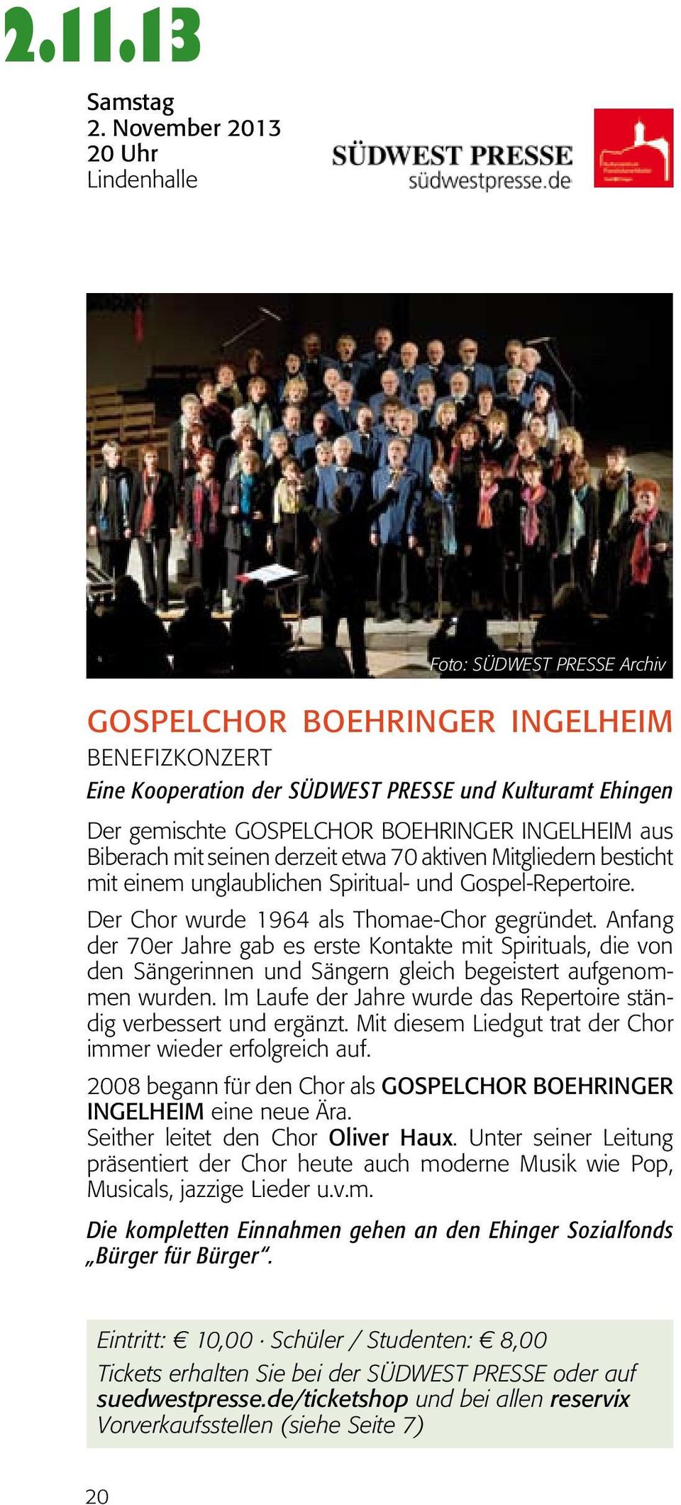 Boehringer Ingelheim aus Biberach mit seinen derzeit etwa 70 aktiven Mitgliedern besticht mit einem unglaublichen Spiritual- und Gospel-Repertoire. Der Chor wurde 1964 als Thomae-Chor gegründet.