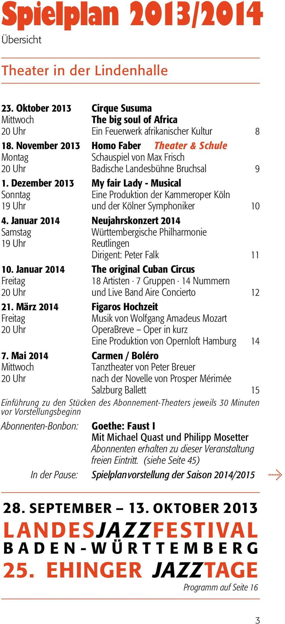 Dezember 2013 My fair Lady - Musical Sonntag Eine Produktion der Kammeroper Köln 19 Uhr und der Kölner Symphoniker 10 4.