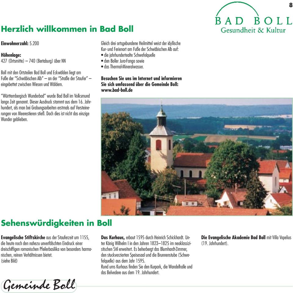 Wäldern. Württembergisch Wunderbad wurde Bad Boll im Volksmund lange Zeit genannt. Dieser Ausdruck stammt aus dem 16.
