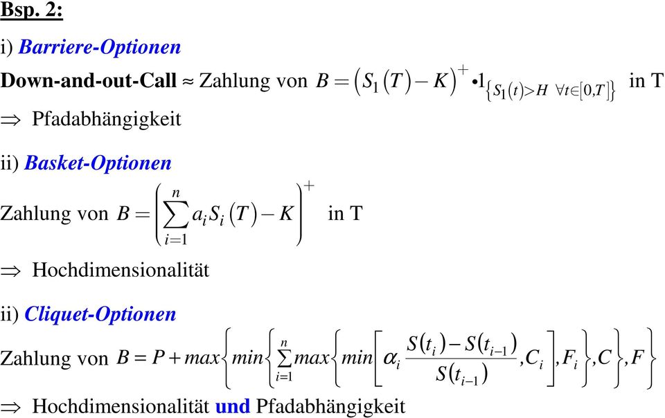 Hochdimensionalität ii) Cliquet-Optionen n S Zahlung von B = P + maxmin maxminα i