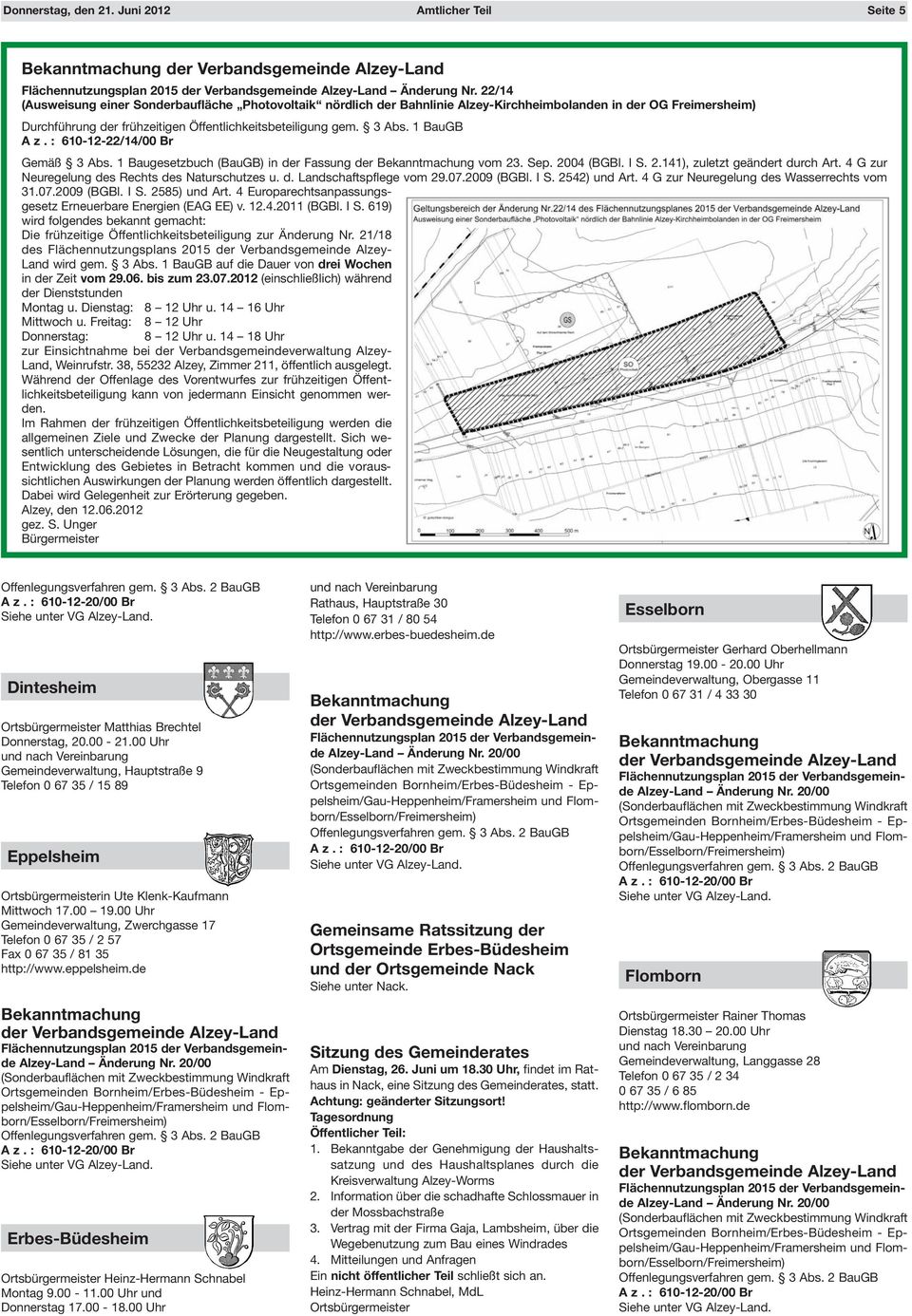 1 BauGB A z. : 610-12-22/14/00 Br Gemäß 3 Abs. 1 Baugesetzbuch (BauGB) in der Fassung der Bekanntmachung vom 23. Sep. 2004 (BGBl. I S. 2.141), zuletzt geändert durch Art.