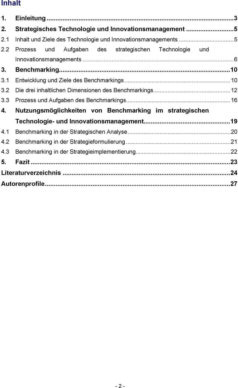 Nutzungsmöglichkeiten von Benchmarking im strategischen Technologie- und Innovationsmanagement...19 4.1 Benchmarking in der Strategischen Analyse...20 4.