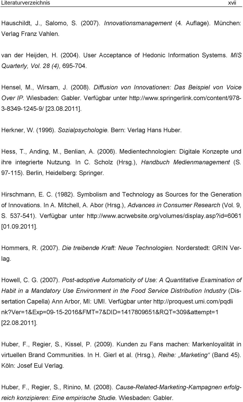com/content/978-3-8349-1245-9/ [23.08.2011]. Herkner, W. (1996). Sozialpsychologie. Bern: Verlag Hans Huber. Hess, T., Anding, M., Benlian, A. (2006).