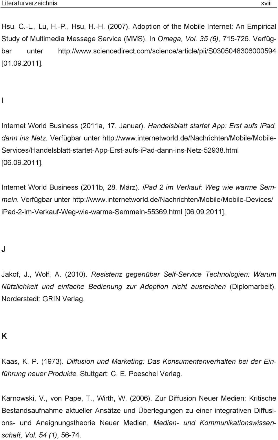 Verfügbar unter http://www.internetworld.de/nachrichten/mobile/mobile- Services/Handelsblatt-startet-App-Erst-aufs-iPad-dann-ins-Netz-52938.html [06.09.2011]. Internet World Business (2011b, 28.