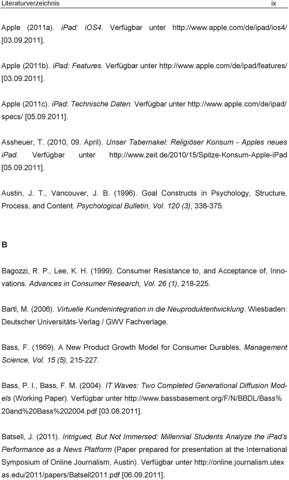 Verfügbar unter http://www.zeit.de/2010/15/spitze-konsum-apple-ipad [05.09.2011]. Austin, J. T., Vancouver, J. B. (1996). Goal Constructs in Psychology, Structure, Process, and Content.