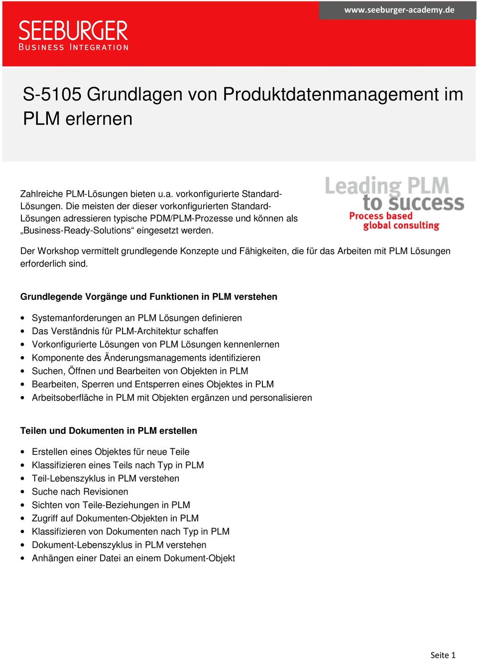 Der Workshop vermittelt grundlegende Konzepte und Fähigkeiten, die für das Arbeiten mit PLM Lösungen erforderlich sind.