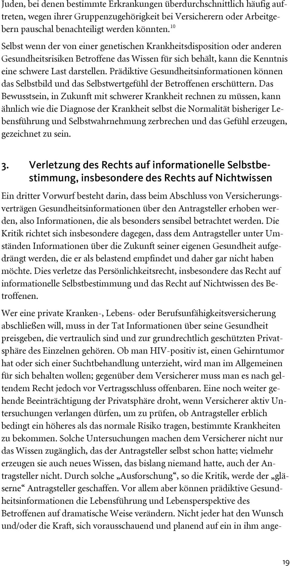 Prädiktive Gesundheitsinformationen können das Selbstbild und das Selbstwertgefühl der Betroffenen erschüttern.