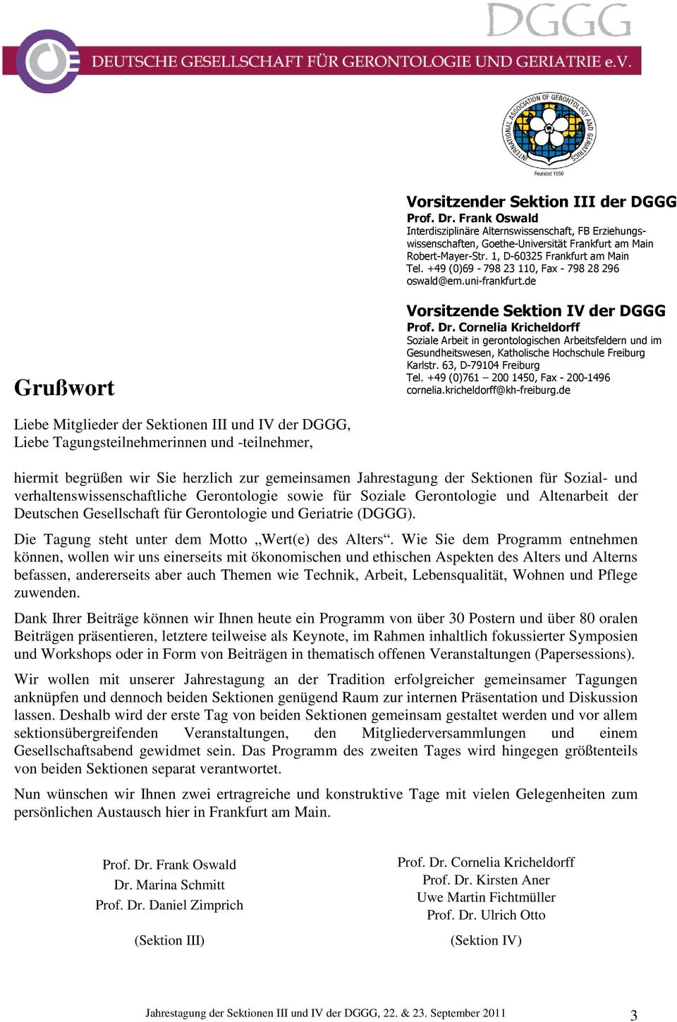 Cornelia Kricheldorff Soziale Arbeit in gerontologischen Arbeitsfeldern und im Gesundheitswesen, Katholische Hochschule Freiburg Karlstr. 63, D-79104 Freiburg Tel.