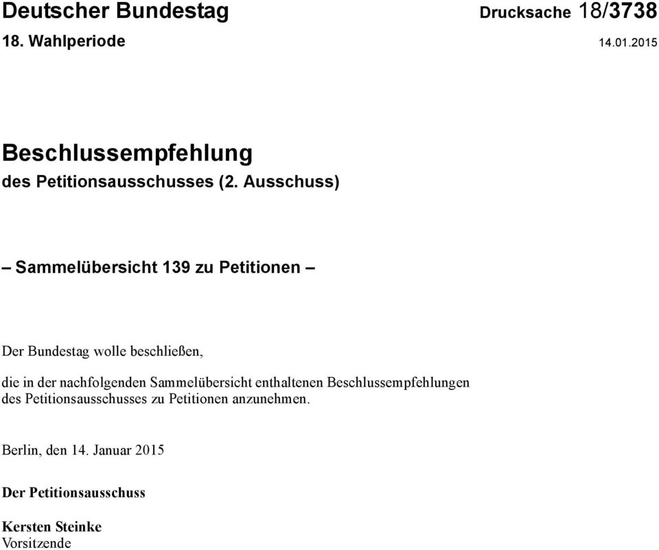 Ausschuss) Sammelübersicht 139 zu Petitionen Der Bundestag wolle beschließen, die in der