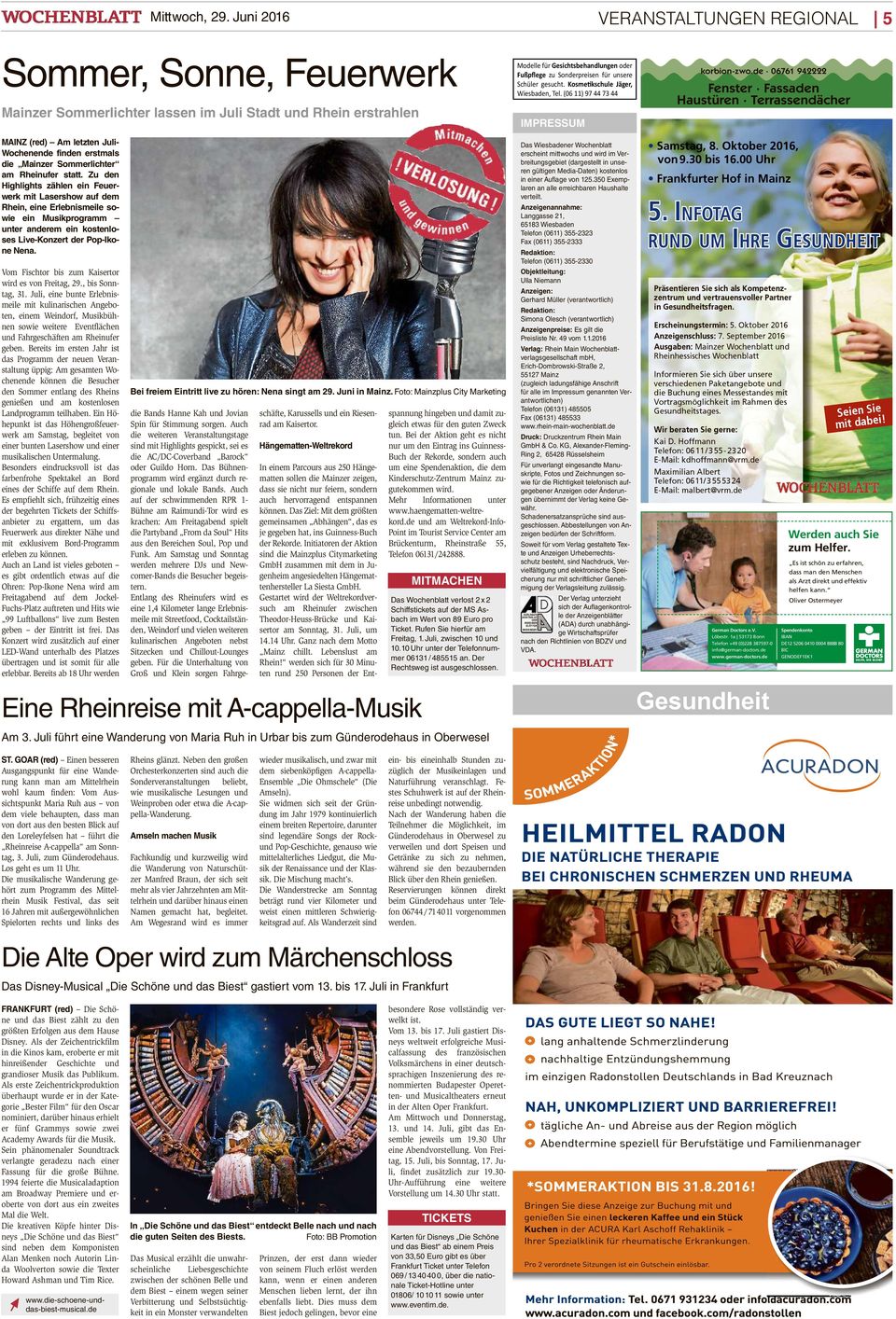 Schüler gesucht. Kosmetikschule Jäger,, Tel. (06 11) 97 44 73 44 IMPRESSUM MAINZ (red) Am letzten Juli- Wochenende finden erstmals die Mainzer Sommerlichter am Rheinufer statt.