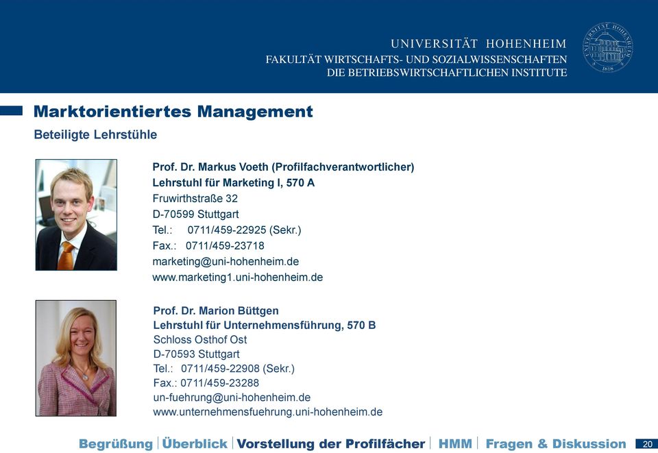 : 0711/459-23718 marketing@uni-hohenheim.de www.marketing1.uni-hohenheim.de Prof. Dr.