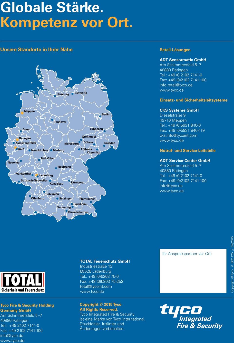 de Einsatz- und Sicherheitsleitsysteme Meppen Essen Ratingen Korschenbroich Hannover Merseburg Großkugel Döbeln Lübbenau Berlin Dresden CKS Systeme GmbH Dieselstraße 9 49716 Meppen Tel.