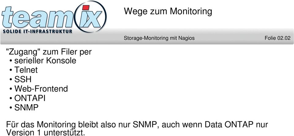 SSH Web-Frontend ONTAPI SNMP Für das Monitoring bleibt